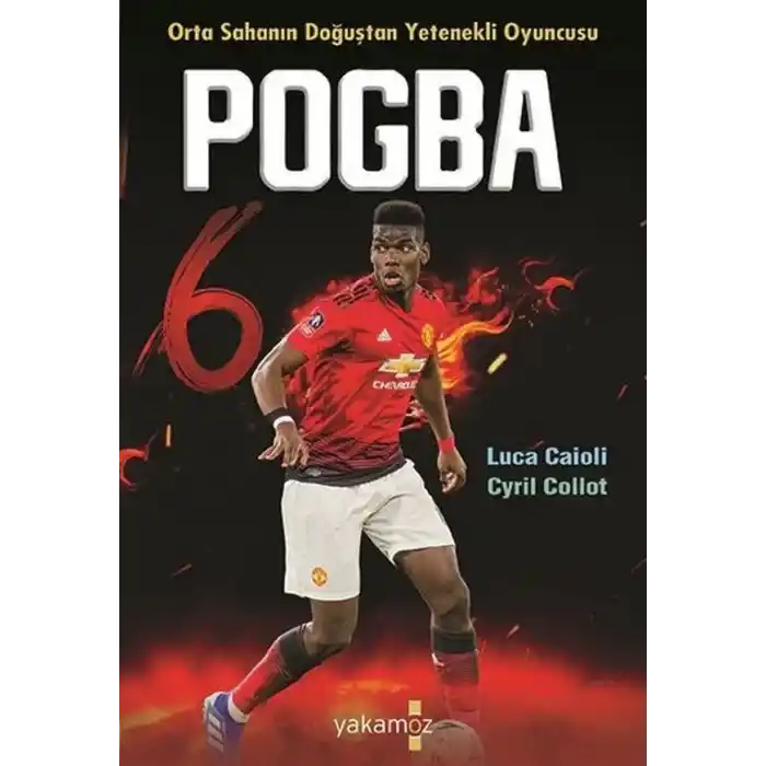 Pogba - Orta Sahanın Doğuşta Yetenekli Oyuncusu
