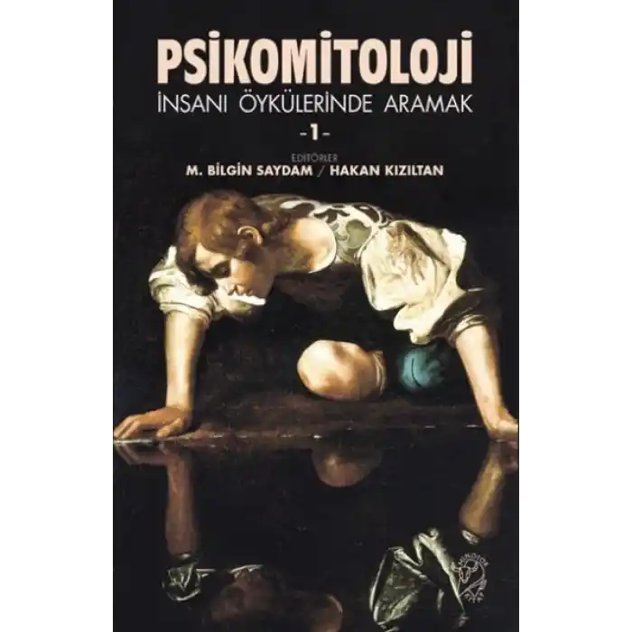 Psikomitoloji –  İnsanı Öykülerinde Aramak 1