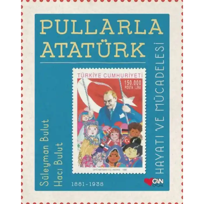 Pullarla Atatürk: Hayatı ve Mücadelesi 1881-1938 (Ciltli)