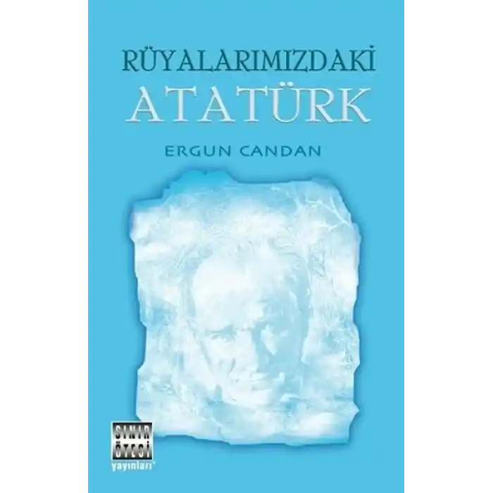 Rüyalarımızdaki Atatürk