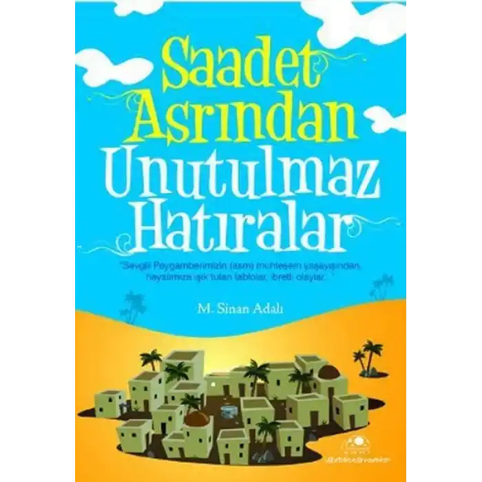 Saadet Asrından Unutulmaz Hatıralar