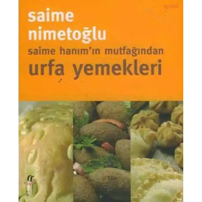 Saime Hanım’ın Mutfağından Urfa Yemekleri
