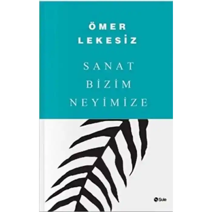 Sanat Bizim Neyimize