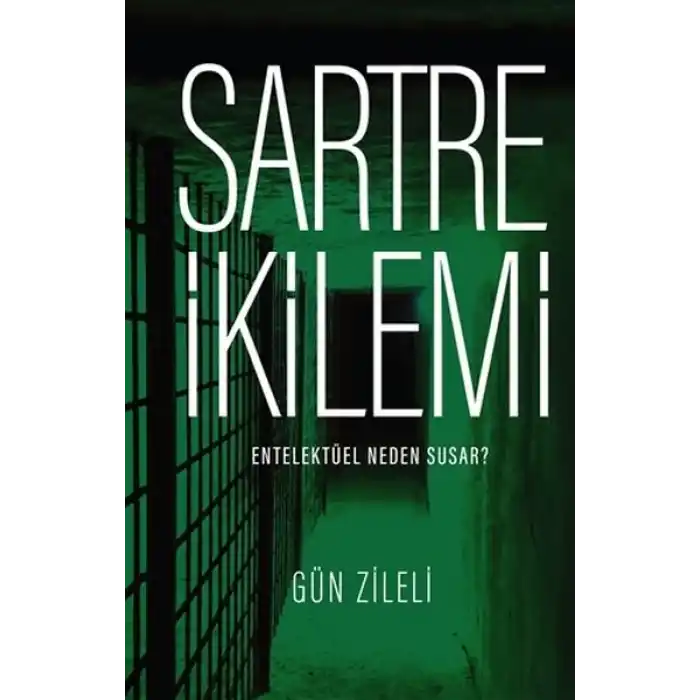 Sartre İkilemi - Entelektüel Neden Susar