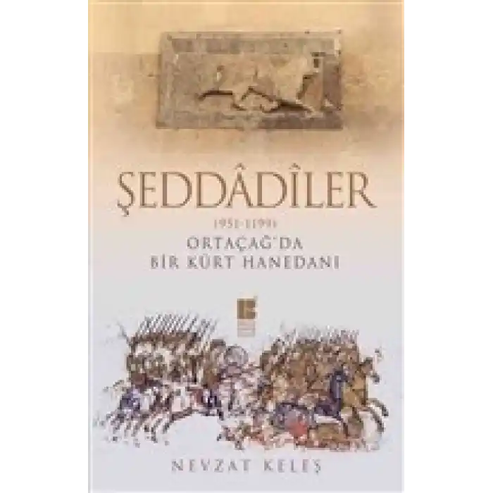 Şeddadiler 951-1199 - Orta Çağda Bir Kürt Hanedanı