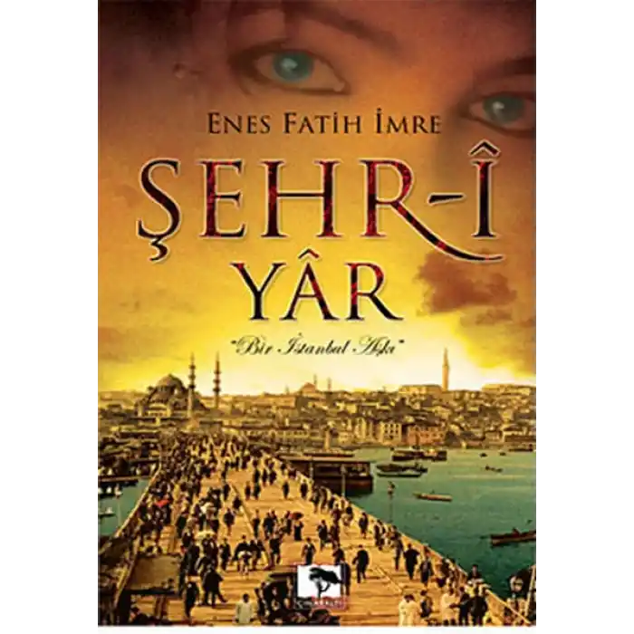 Şehr-i Yar  Bir İstanbul Aşkı (Cep Boy)