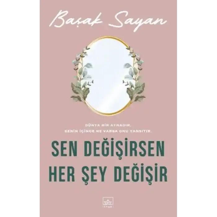 Sen Değişirsen Her Şey Değişir