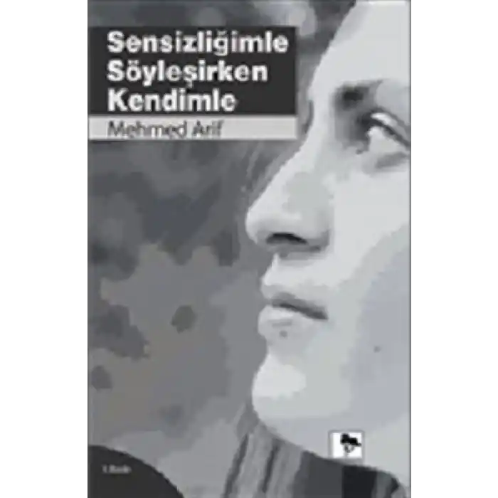 Sensizliğimle Söyleşirken Kendimle