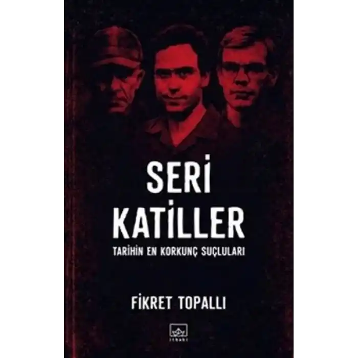 Seri Katiller: Tarihin En Korkunç Suçluları