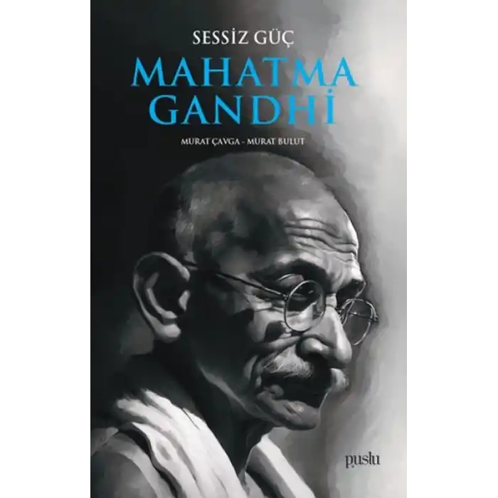 Sessiz Güç Mahatma Gandhi