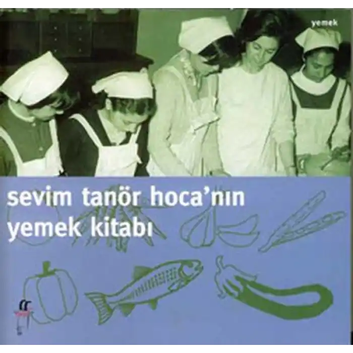 Sevim Tanör Hocanın Yemek Kitabı