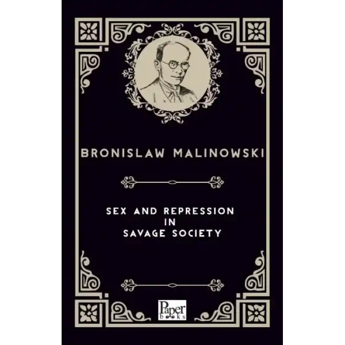 Sex and Repression in Savage Society (İngilizce Kitap)