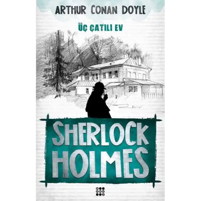 Sherlock Holmes - Üç Çatılı Ev