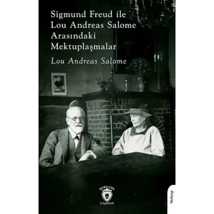 Sigmund Freud ile Lou Andreas Salome Arasındaki Mektuplaşmalar