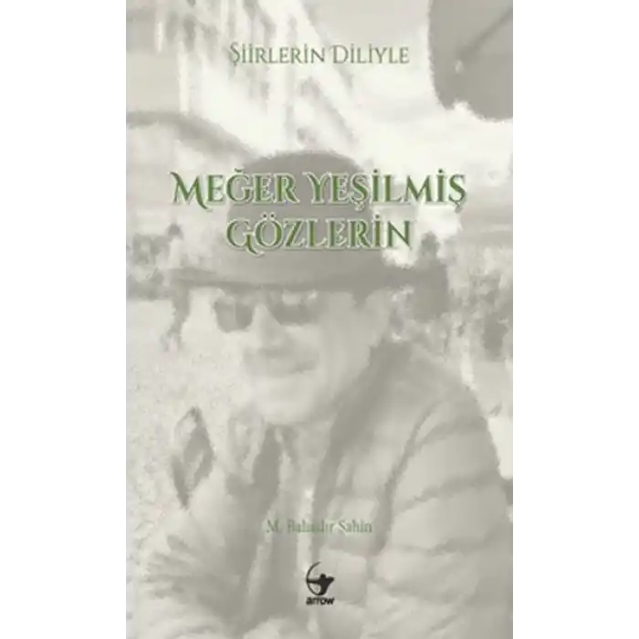 Şiirlerin Diliyle Meğer Yeşilmiş Gözlerin