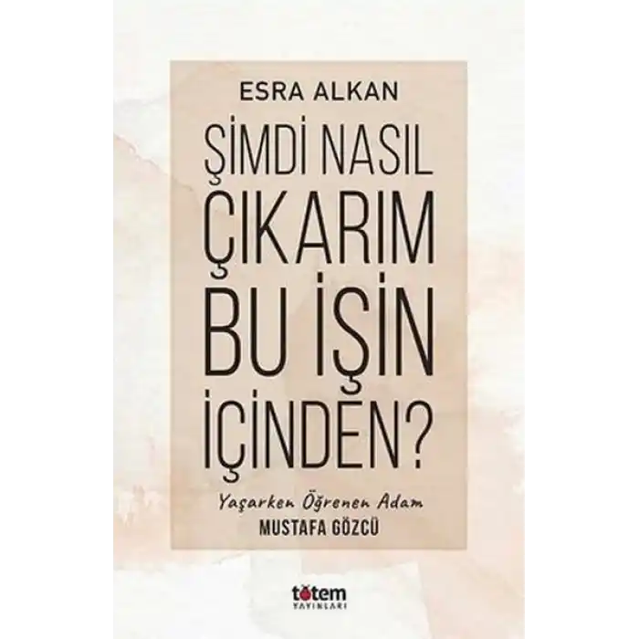 Şimdi Nasıl Çıkarım Bu İşin İçinden?