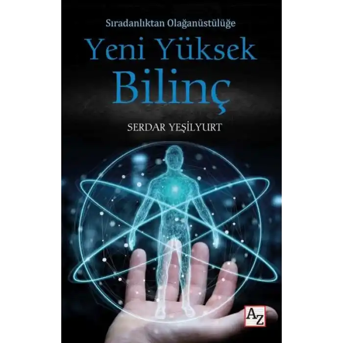 Sıradanlıktan Olağanüstülüğe Yeni Yüksek Bilinç