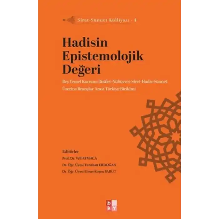 Siret - Sünnet Külliyatı 4 - Hadisin Epistemolojik Değeri