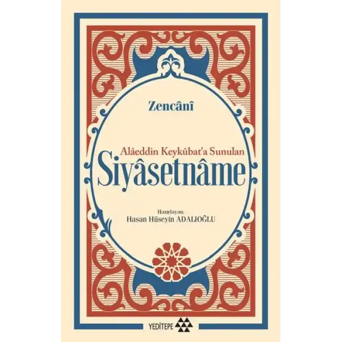 Siyasetname - Alâeddin Keykûbat’a Sunulan