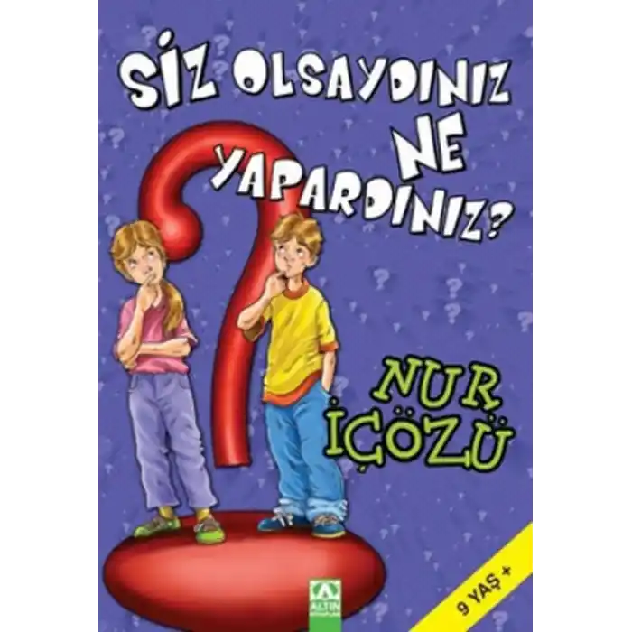 Siz Olsaydınız Ne Yapardınız?