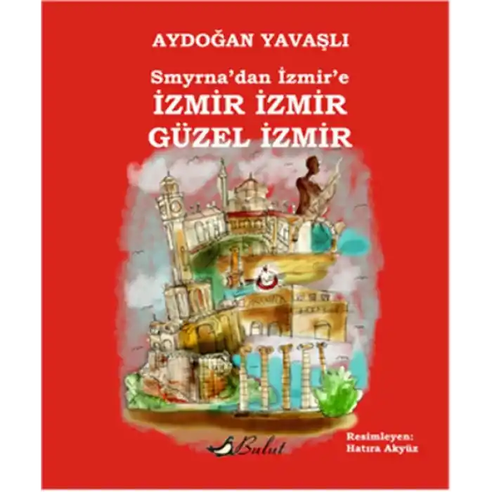 Smyrnadan İzmire İzmir İzmir Güzel İzmir