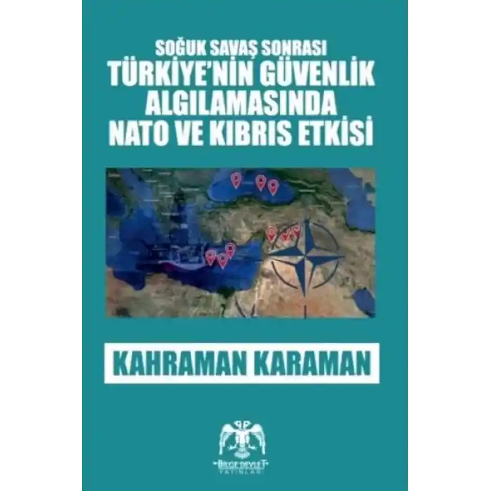 Soğuk Savaş Sonrası - Türkiyenin Güvenlik Algılamasında Nato ve Kıbrıs Etkisi