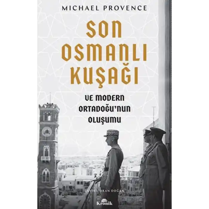 Son Osmanlı Kuşağı ve Modern Ortadoğu’nun Oluşumu
