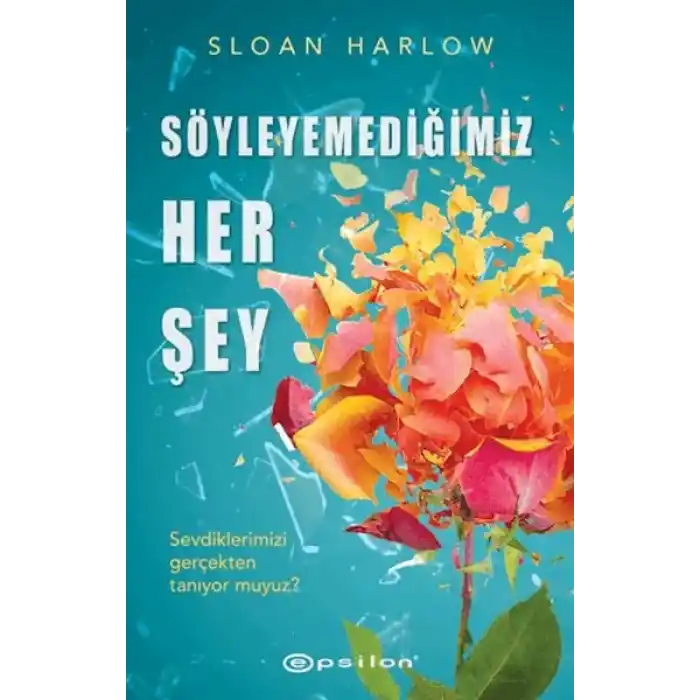 Söyleyemediğimiz Her Şey