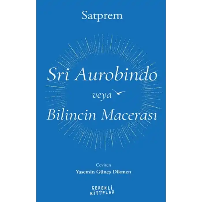 Sri Aurobindo veya Bilincin Macerası