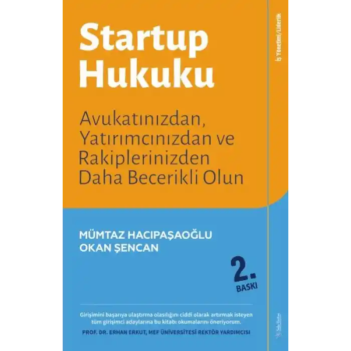 Startup Hukuku - Avukatınızdan, Yatırımcınızdan ve Rakiplerinizden Daha Becerikli Olun