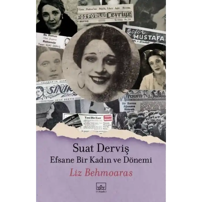 Suat Derviş: Efsane Bir Kadın ve Dönemi