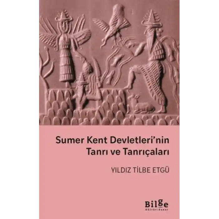 Sumer Kent Devletleri’nin Tanrı ve Tanrıçaları