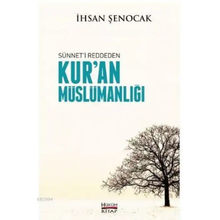Sünneti Reddeden Kuran Müslümanlığı
