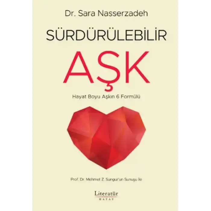 Sürdürülebilir Aşk - Hayat Boyu Aşkın 6 Formülü