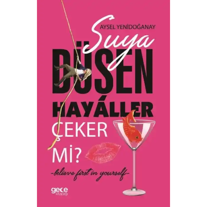 Suya Düşen Hayaller Çeker mi?