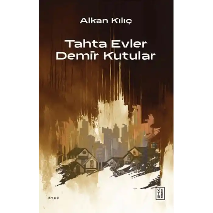 Tahta Evler Demir Kutular