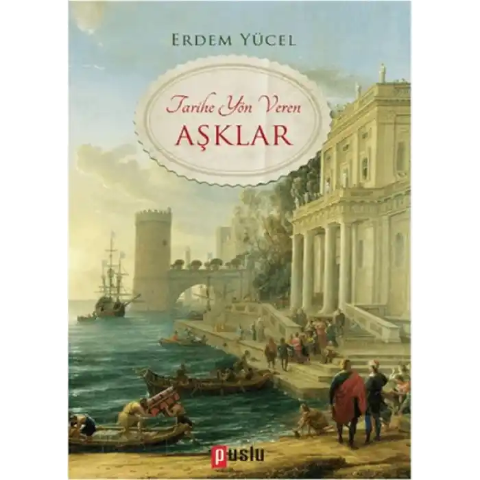 Tarihe Yön Veren Aşklar