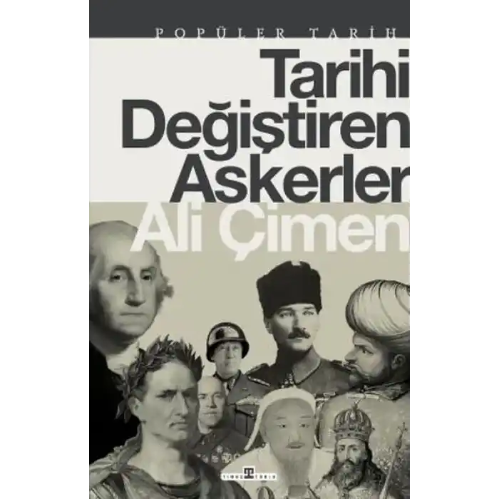 Tarihi Değiştiren Askerler