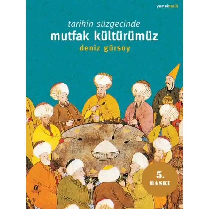 Tarihin Süzgecinde Mutfak Kültürümüz