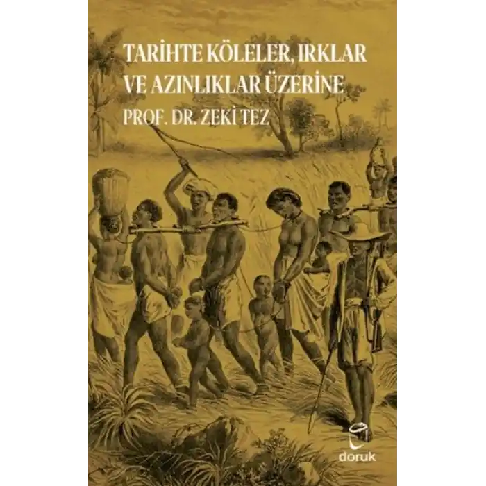 Tarihte Köleler, Irklar ve Azınlıklar Üzerine