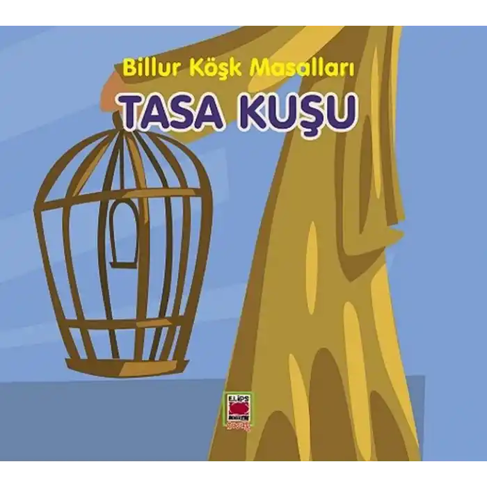 Tasa Kuşu-Billur Köşk Masalları