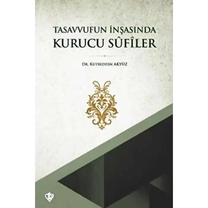 Tasavvufun İnşasında Kurucu Sufiler