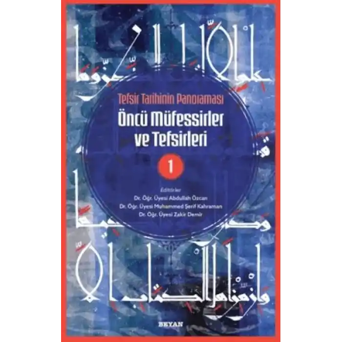 Tefsir Tarihinin Panoraması Öncü Müfessirler ve Tefsirleri -1