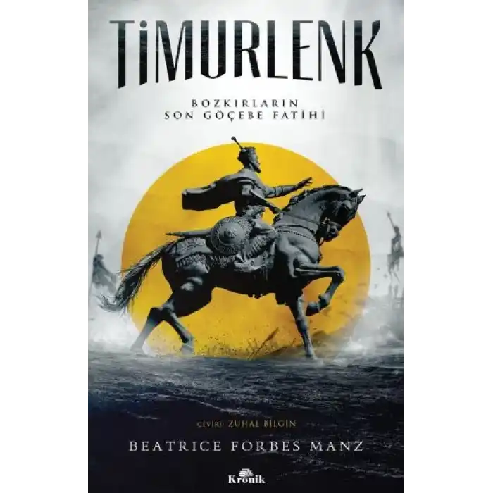 Timurlenk Bozkırların Son Göçebe Fatihi