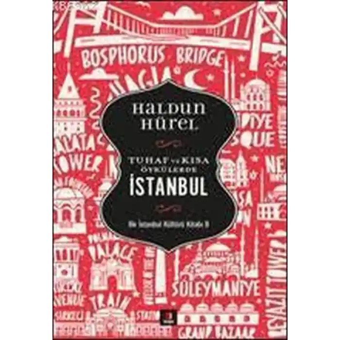 Tuhaf ve Kısa Öyküler - İstanbul; Bir İstanbul Kültürü Kitabı 8