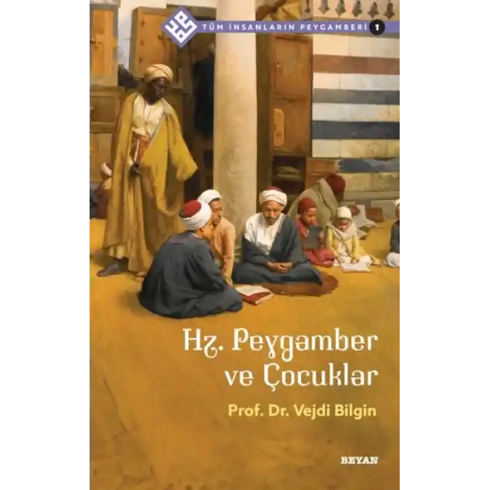 Tüm İnsanların Peygamberi -1 Hz. Peygamber ve Çocuklar