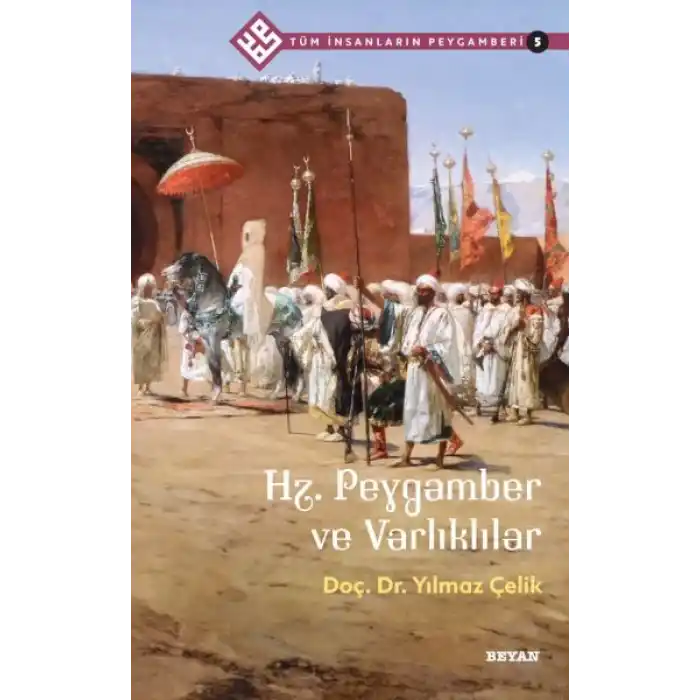 Tüm İnsanların Peygamberi -5 Hz. Peygamber ve Varlıklılar