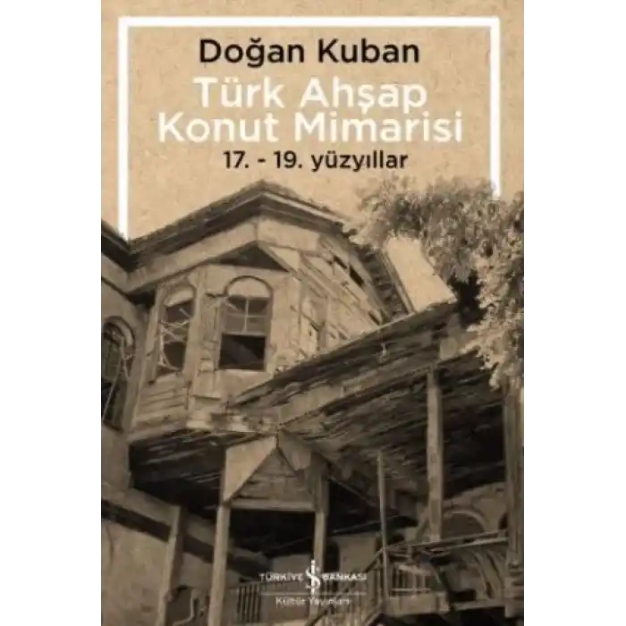 Türk Ahşap Konut Mimarisi - 17.19. Yüzyıllar