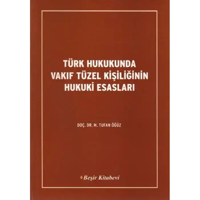 Türk Hukukunda Vakıf Tüzel Kişiliğinin Hukuki Esasları