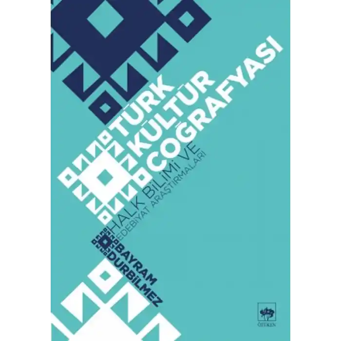 Türk Kültür Coğrafyası - Halk Bilimi ve Edebiyat Araştırmaları